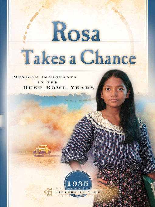 Rosa takes a chance : Mexican immigrants in the Dust Bowl years